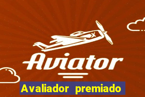 Avaliador premiado reclame aqui